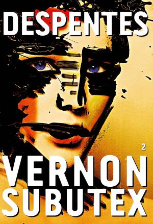 Cover of the book Vernon Subutex, 2 by Sandro Veronesi