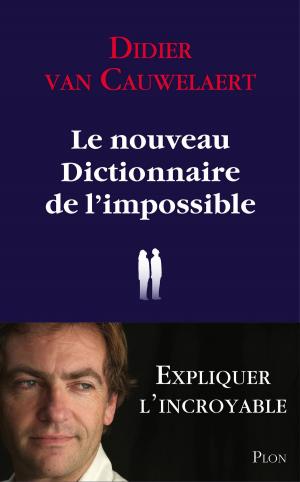 Cover of the book Le nouveau dictionnaire de l'impossible by Éric FIAT, Adèle Van REETH