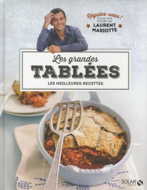 Cover of the book Les grandes tablées - Régalez-vous - Laurent Mariotte by Jean-Yves EGLEM, Bernard FÉVRY
