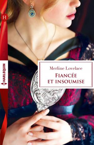 Cover of the book Fiancée et insoumise by Amanda Stevens