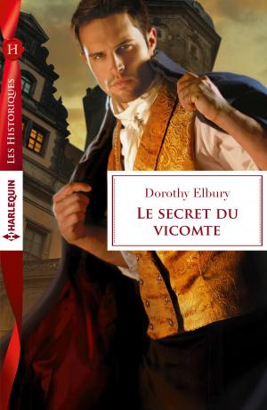 Cover of the book Le secret du vicomte by Abigail Gordon