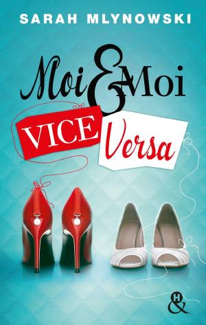 Cover of the book Moi & moi vice versa by Kira Sinclair