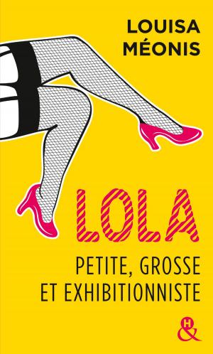 bigCover of the book Lola, petite, grosse et exhibitionniste by 
