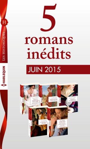 Cover of the book 5 romans inédits Les Historiques (n°670 à 674 - juin 2015) by Muriel Jensen