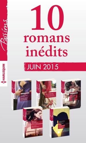 bigCover of the book 10 romans inédits Passions (n°539 à 543 - juin 2015) by 