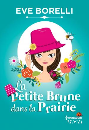 Cover of the book La Petite Brune dans la Prairie by Rebecca Kertz, Dana R. Lynn