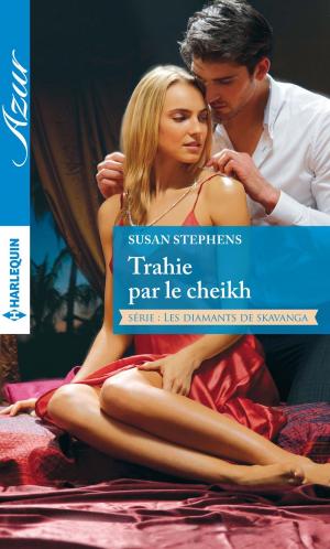 Cover of the book Trahie par le cheikh by Annie O'Neil, Louisa Heaton