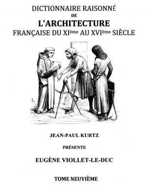 Cover of the book Dictionnaire Raisonné de l'Architecture Française du XIe au XVIe siècle Tome IX by E.T.A. Hoffmann