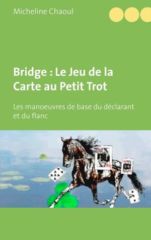 Cover of the book Bridge : Le Jeu de la Carte au Petit Trot by Ines Evalonja