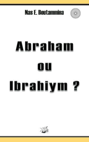 Cover of the book Abraham ou Ibrahiym ? by Joachim Hammann