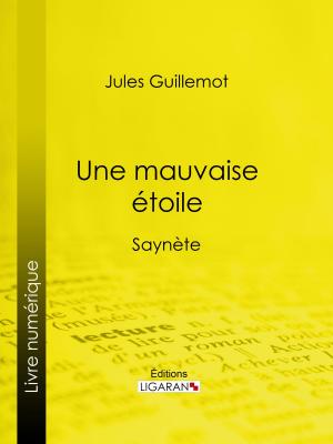 Cover of the book Une mauvaise étoile by Marceline Valmore, Ligaran