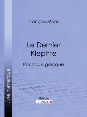 Cover of the book Le Dernier Klephte by Eugène Labiche, Émile Augier, Ligaran