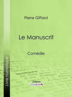 Cover of the book Le Manuscrit by Gabriel de La Landelle, Ligaran