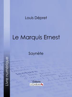 Cover of the book Le Marquis Ernest by Eugène Labiche, Alfred Delacour, Ligaran