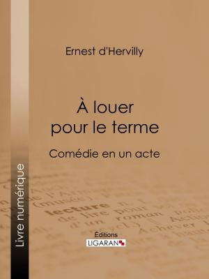 Cover of the book À louer pour le terme by Henri Delaage, Ligaran