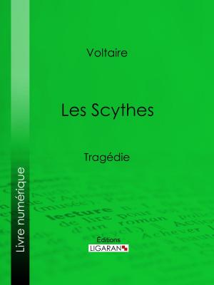 Cover of the book Les Scythes by Charles-Augustin Sainte-Beuve, Ligaran