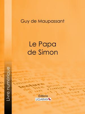 Cover of the book Le Papa de Simon by Jean-Gustave Courcelle-Seneuil, Ligaran
