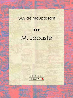 Cover of the book M. Jocaste by Anatole Leroy-Beaulieu, Ligaran