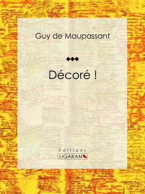 Cover of the book Décoré ! by Jules Vallès, Ligaran