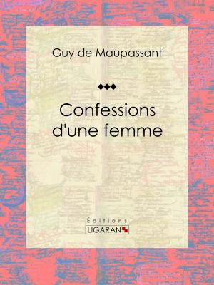 Cover of the book Confessions d'une femme by Charles Monselet, Ligaran