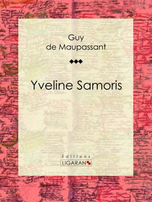Cover of the book Yveline Samoris by Sébastien-Roch Nicolas de Chamfort, Pierre René Auguis, Ligaran