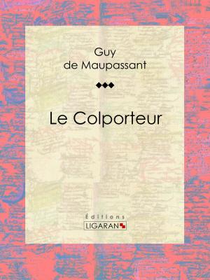 Cover of the book Le Colporteur by Pierre-Augustin Caron de Beaumarchais, Louis Moland, Ligaran
