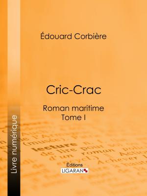 Cover of the book Cric-Crac by Antoine-Louis-Claude Destutt de Tracy, Ligaran
