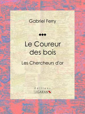 Cover of the book Le Coureur des bois by Louis Lacour de La Pijardière, Ligaran