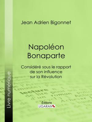 Cover of the book Napoléon Bonaparte by Madame de Staël, Ligaran