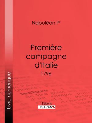 Cover of the book Première campagne d'Italie by Gabriel de La Landelle, Ligaran