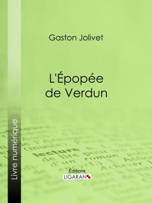 Cover of the book L'Épopée de Verdun by Eugène Defrance, Ligaran