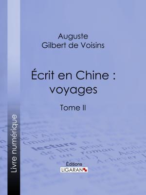 Cover of the book Écrit en Chine : voyages by Roger de Beauvoir, Ligaran