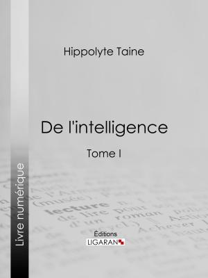 Cover of the book De l'intelligence by Frédéric Zurcher, Élie Philippe Margollé, Ligaran