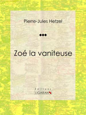 Cover of the book Zoé la vaniteuse by Sarah Bernhardt, Ligaran