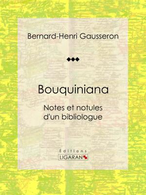 Cover of the book Bouquiniana by Adolphe de Bouclon, Ligaran