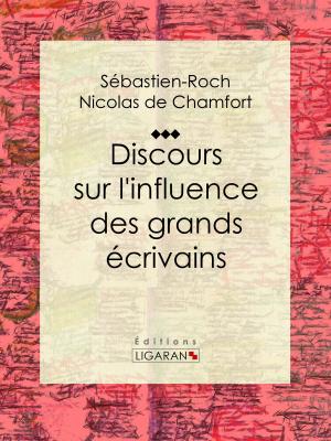 Cover of the book Discours sur l'influence des grands écrivains by Sarah Bernhardt, Ligaran