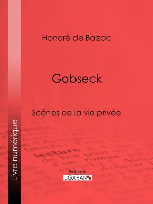 Cover of the book Gobseck by Frédéric Zurcher, Élie Philippe Margollé, Ligaran