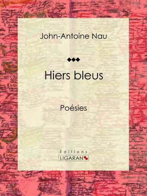 Cover of the book Hiers bleus by Eugène Labiche, Ligaran