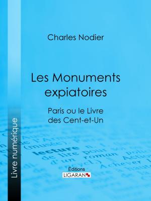 Cover of the book Les Monuments expiatoires by Jean de La Fontaine, Henri de Régnier, Ligaran