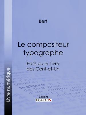 Cover of the book Le compositeur typographe by Pierre Alexis de Ponson du Terrail, Ligaran