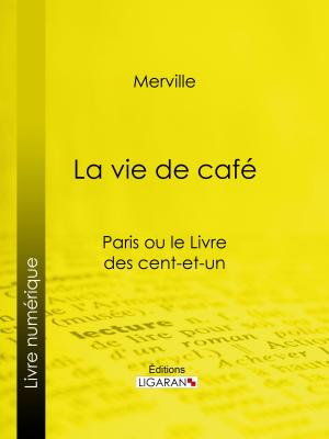 Cover of the book La vie de café by Emile Verhaeren, Ligaran