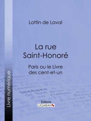 Cover of the book La rue Saint-Honoré by Paul Lacroix, Ligaran