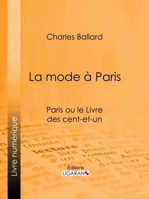 Cover of the book La mode à Paris by Fortuné du Boisgobey, Ligaran