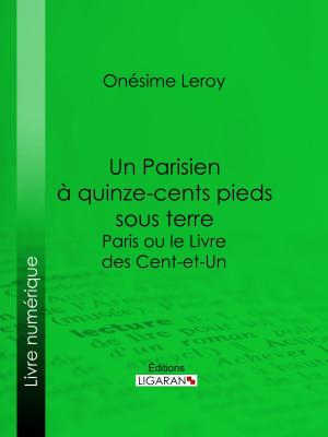 Cover of the book Un Parisien à 15 000 pieds sous terre by Albert de Rochas d'Aiglun, Ligaran
