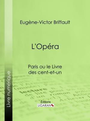 Cover of the book L'Opéra by Voltaire, Louis Moland, Ligaran
