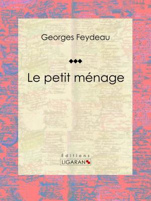 Cover of the book Le petit ménage by Charles Seignobos, Ligaran