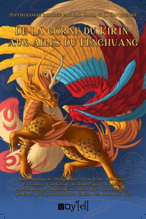Cover of the book De la Corne du Kirin aux ailes du Fenghuang by Corinne Guitteaud