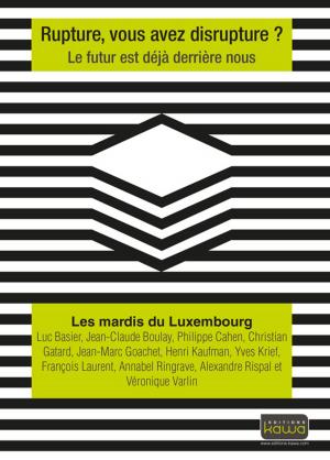 Cover of the book Rupture, vous avez disrupture? by Yann Gourvennec, Hervé Kabla