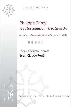 Cover of the book Philippe Gardy. Lo poëta escondut - le poète caché by Florence Belmonte
