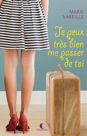 Cover of the book Je peux très bien me passer de toi by Livia Meinzolt